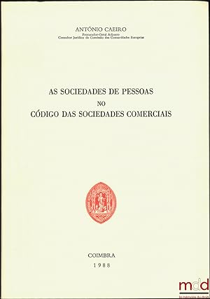 Bild des Verkufers fr AS SOCIEDADES DE PESSOAS NO CDIGO DAS SOCIEDADES COMERCIAIS zum Verkauf von La Memoire du Droit