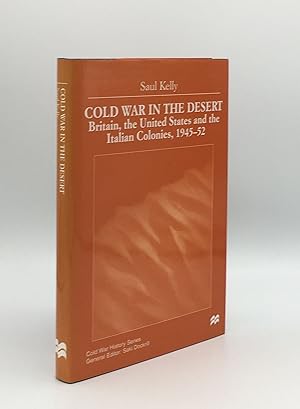 Bild des Verkufers fr COLD WAR IN THE DESERT Britain the United States and the Italian Colonies 1945-52 zum Verkauf von Rothwell & Dunworth (ABA, ILAB)
