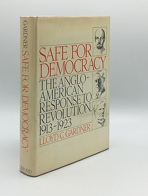 Bild des Verkufers fr SAFE FOR DEMOCRACY The Anglo-American Response to Revolution 1913-1923 zum Verkauf von Rothwell & Dunworth (ABA, ILAB)