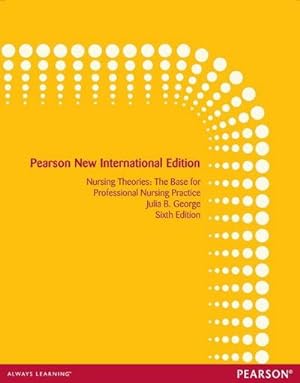 Bild des Verkufers fr Nursing Theories: The Base for Professional Nursing Practice : Pearson New International Edition zum Verkauf von AHA-BUCH GmbH