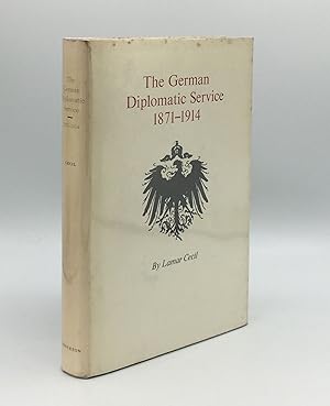 Imagen del vendedor de THE GERMAN DIPLOMATIC SERVICE 1871-1914 a la venta por Rothwell & Dunworth (ABA, ILAB)