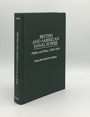 Bild des Verkufers fr BRITISH AND AMERICAN NAVAL POWER Politics and Policy 1900-36 [Praeger Studies in Diplomacy and Strategic Thought] zum Verkauf von Rothwell & Dunworth (ABA, ILAB)