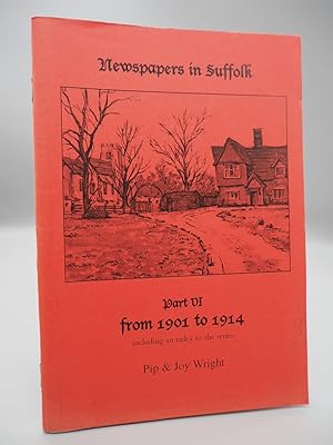 Seller image for Newspapers in Suffolk. Part 4: from 1901 to 1914 (including an index to the series) for sale by ROBIN SUMMERS BOOKS LTD