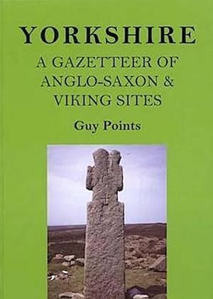 Bild des Verkufers fr Yorkshire : A Gazetteer of Anglo-Saxon and Viking Sites zum Verkauf von AHA-BUCH GmbH