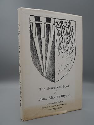 Bild des Verkufers fr The Household Book of Dame Alice de Bryene, of Acton Hall, Suffolk, September 1412 to September 1413 with Appendices. zum Verkauf von ROBIN SUMMERS BOOKS LTD
