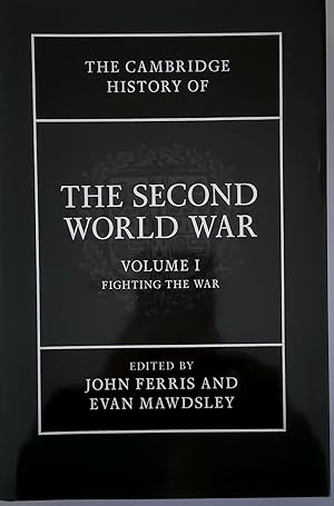 The Cambridge History of the Second World War (Volumes 1, II and III)