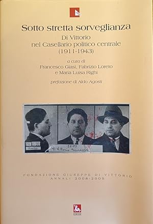 Seller image for SOTTO STRETTA SORVEGLIANZA. DI VITTORIO NEL CASELLARIO POLITICO CENTRALE (1911-1943) for sale by libreria minerva