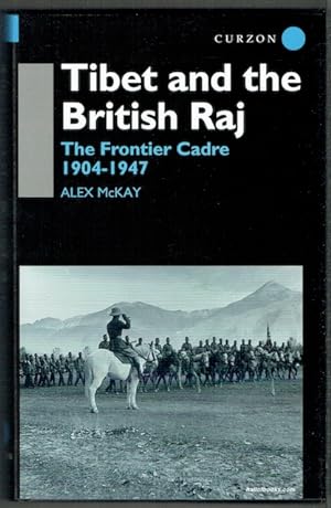 Tibet And The British Raj: The Frontier Cadre 1904-1947