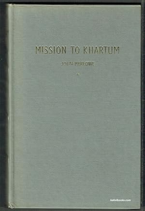 Mission To Khartum: The Apotheosis Of General Gordon