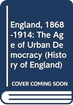 Imagen del vendedor de England, 1868-1914: The Age of Urban Democracy (HOE) a la venta por WeBuyBooks