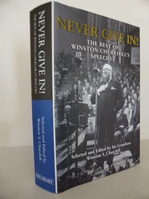 Seller image for Never Give In! The Best of Winston Churchill's Speeches for sale by Idle Booksellers PBFA