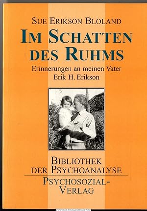 Im Schatten des Ruhms : Erinnerungen an meinen Vater Erik H. Erikson