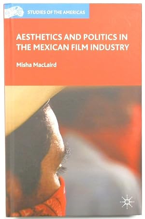 Seller image for Aesthetics and Politics in the Mexican Film Industry for sale by PsychoBabel & Skoob Books