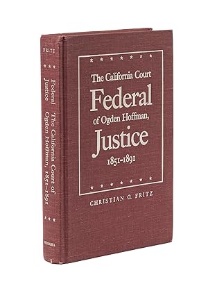 Seller image for Federal Justice in California: The Court of Ogden Hoffman. for sale by The Lawbook Exchange, Ltd., ABAA  ILAB