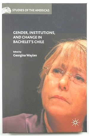 Immagine del venditore per Gender, Institutions, and Change in Bachelet's Chile venduto da PsychoBabel & Skoob Books