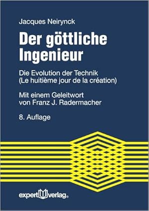 Image du vendeur pour Der gttliche Ingenieur: Die Evolution der Technik (Le huitime jour de la cration). Mit einem Geleitwort von Franz J. Radermacher mis en vente par buchversandmimpf2000