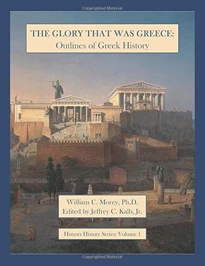 Image du vendeur pour The Glory That Was Greece: Outlines of Greek History (Honors History Series) mis en vente par -OnTimeBooks-