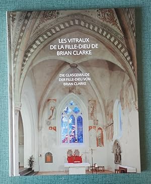 Seller image for Les Vitraux de la Fille-Dieu de Brian Clarke/Die Glasgemlde der Fille- Dieu Von Brian Clarke for sale by Homeless Books