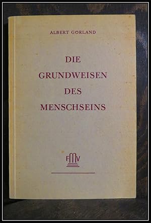 Die Grundweisen des Menschseins.