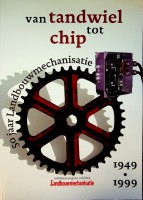 Seller image for Van tandwiel tot chip Landbouwmechanisatie 1949-1999 for sale by nautiek