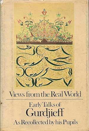 Seller image for Views from the Real World Early Talks of Gurdjieff as Recollected by His Pupils for sale by Walden Books