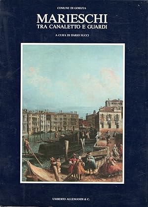 Imagen del vendedor de Marieschi tra Canaletto e Guardi a la venta por Messinissa libri