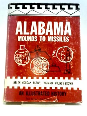 Bild des Verkufers fr Alabama Mounds To Missiles, zum Verkauf von World of Rare Books