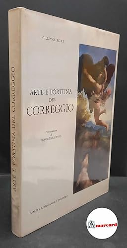 Imagen del vendedor de Arte e fortuna del Correggio, Banco S. Geminiano e S. Prospero, 1982. a la venta por Amarcord libri