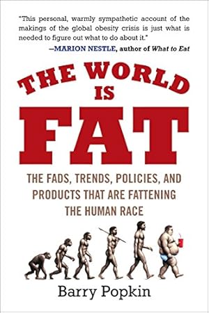 Seller image for The World Is Fat: The Fads, Trends, Policies, and Products That Are Fattening the Human Race for sale by Reliant Bookstore