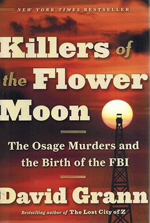 Killers of the Flower Moon: The Osage Murders and the Birth of the FBI