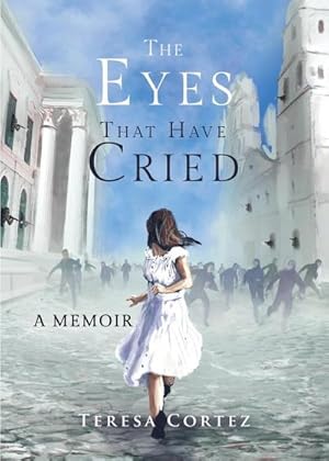 Immagine del venditore per The Eyes That Have Cried : A Memoir venduto da AHA-BUCH GmbH