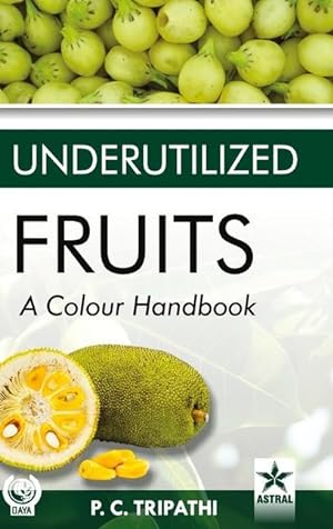 Bild des Verkufers fr Underutilized Fruits: A Colour Handbook zum Verkauf von moluna