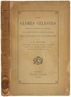 Seller image for Les globes clestes. Description thorique et pratique des phnomnes astronomiques. Donnant sur chaque question le dernier mot de lla science moderne. for sale by Libreria Alberto Govi di F. Govi Sas