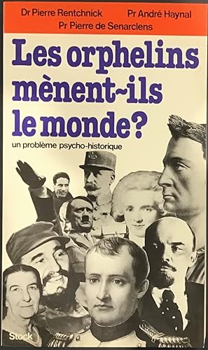 Seller image for Les orphelins mnent-ils le monde?, un problme psycho-historique for sale by Le Bouquin Garni