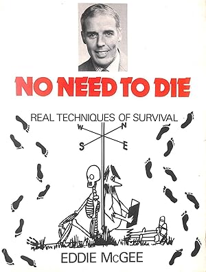 Seller image for No Need to Die - Real Techniques of Survival for sale by M Godding Books Ltd