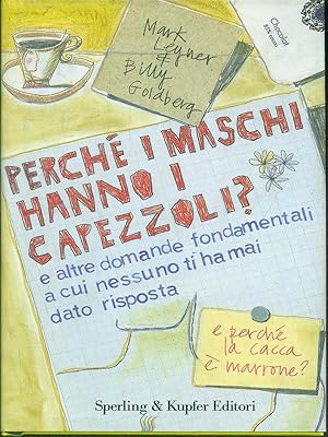 Image du vendeur pour Perche' i maschi hanno i capezzoli? mis en vente par Librodifaccia