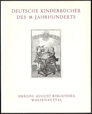 Deutsche Kinderbücher des 18. Jahrhunderts. Ein Beitrag zur Vorbereitung einer Bibliographie alte...