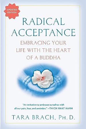 Imagen del vendedor de Radical Acceptance: Embracing Your Life With the Heart of a Buddha a la venta por -OnTimeBooks-