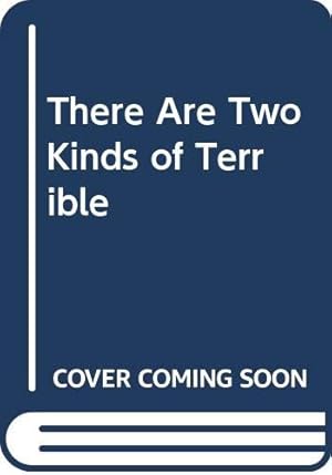 Seller image for There Are Two Kinds of Terrible for sale by -OnTimeBooks-