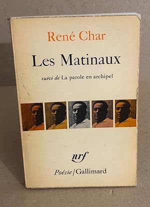 Seller image for Les matinaux suivi de la parole en archipel for sale by librairie philippe arnaiz