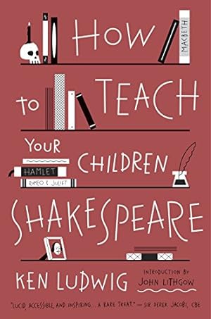 Seller image for How to Teach Your Children Shakespeare for sale by -OnTimeBooks-