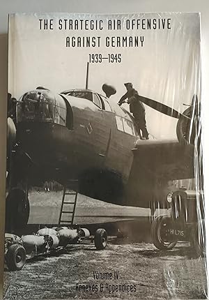 Seller image for The Strategic Air Offensive Against Germany 1939-1945. Volume IV: Annexes and Appendices for sale by Hedgerow Books est.1989