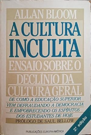 Bild des Verkufers fr A CULTURA INCULTA: ENSAIO SOBRE O DECLNIO DA CULTURA GERAL. zum Verkauf von Livraria Castro e Silva