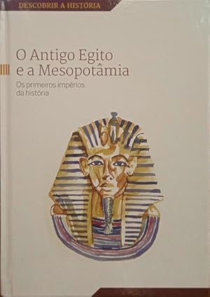 O ANTIGO EGITO E A MESOPOTÂMIA.