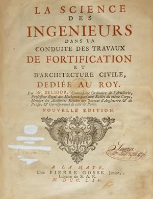 LA SCIENCE DES INGENIEURS DANS LA CONDUTE DES TRAVAUX DE FORTIFICATION ET D?ARCHITECTURE CIVILE,