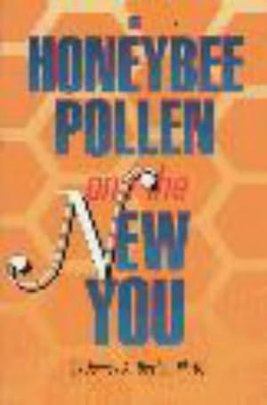 Image du vendeur pour Honeybee Pollen and the New You mis en vente par Reliant Bookstore