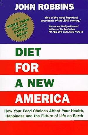 Imagen del vendedor de Diet for a New America: How Your Food Choices Affect Your Health, Happiness and the Future of Life on Earth a la venta por WeBuyBooks