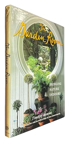 Image du vendeur pour The Garden Room: Bringing Nature Indoors mis en vente par First Coast Books
