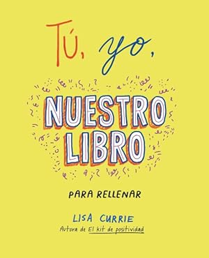 Seller image for T, yo, nuestro libro / Me, You, Us: A Book to Fill Out Together : Para Rellenar -Language: Spanish for sale by GreatBookPrices