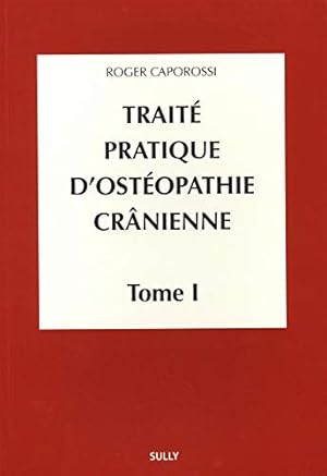 Imagen del vendedor de Traité pratique d'ostéopathie cranienne (tome 1): Tome 1, Concepts et bases fondamentales a la venta por WeBuyBooks